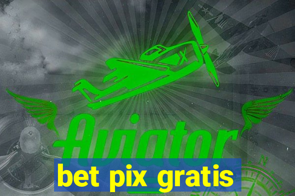 bet pix gratis